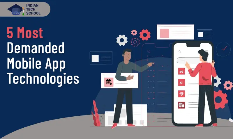 Top Mobile App Technologies That You Should Learn in 2023 (5 Most Demanded)